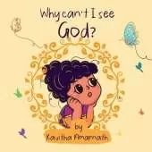 Why Can't I See God?
