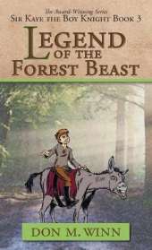 Legend of the Forest Beast: Sir Kaye the Boy Knight Book 3