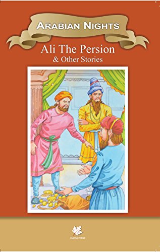 Ali the Persian & Other Stories: Stories of Arabian Nights