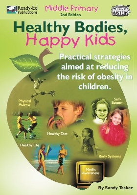 Healthy Bodies, Happy Kids: Practical Strategies Aimed at Reducing the Risk of Obesity in Children: Middle Primary