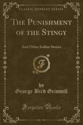 The Punishment of the Stingy: And Other Indian Stories (Classic Reprint)