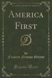 America First (Classic Reprint)