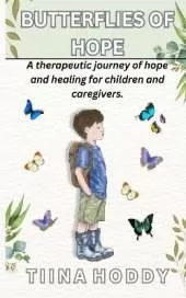 Butterflies of Hope: A therapeutic journey of hope and healing for children and caregivers