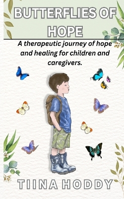 Butterflies of Hope: A therapeutic journey of hope and healing for children and caregivers