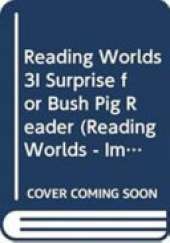 Reading Worlds 3I Surprise for Bush Pig Reader