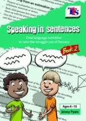 Speaking in Sentences: Oral Language Activities to Take the Struggle Out of Literacy