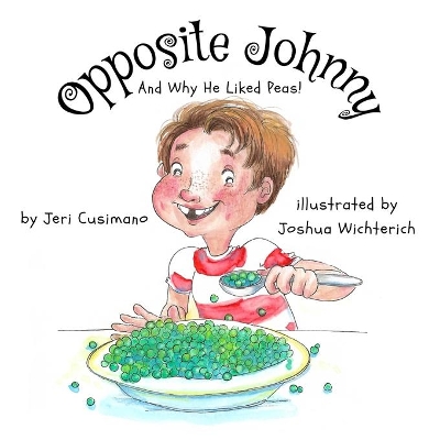 Opposite Johnny (And Why He Liked Peas!)
