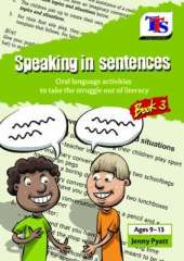 Speaking in Sentences: Oral Language Activities to Take the Struggle Out of Literacy