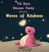 The Dyno Dinosaur Family Presents: Waves of Kindness