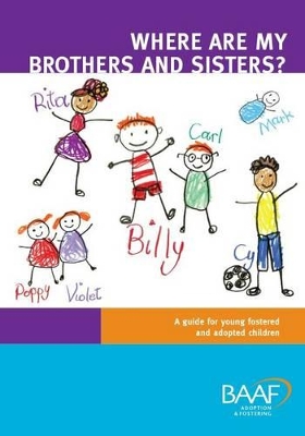 Where are My Brothers and Sisters?: A Guide for Young Fostered and Adopted Children