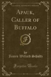 Apauk, Caller of Buffalo (Classic Reprint)
