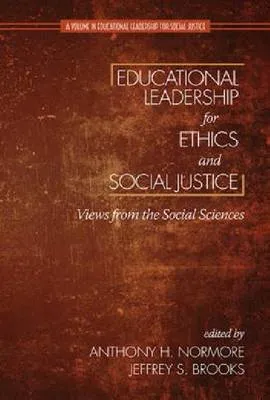 Educational Leadership for Ethics and Social Justice: Views from the Social Sciences