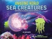 Amazing World Sea Creatures: Encounter 20 Amazing Light-Up Animals--Includes 13 Glow-In-The-Dark Stickers!