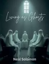 Living As Ghosts