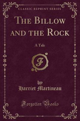 The Billow and the Rock: A Tale (Classic Reprint)