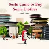 Sushi Came to Buy Some Clothes