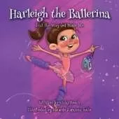 Harleigh the Ballerina: Just the Way God Made Me