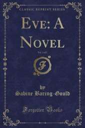 Eve: A Novel, Vol. 1 of 2 (Classic Reprint)