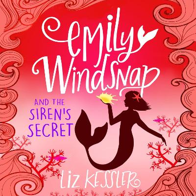 Emily Windsnap and the Siren's Secret: Book 4