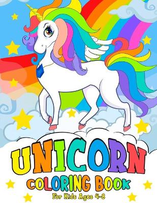 Unicorn Coloring Book: for Kids Ages 4-8