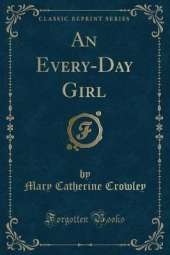 An Every-Day Girl (Classic Reprint)