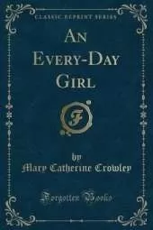 An Every-Day Girl (Classic Reprint)