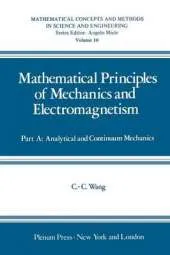 Mathematical Principles of Mechanics and Electromagnetism: Part A: Analytical and Continuum Mechanics