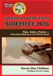 Louisiana Notary Exam Sidepiece 2026: Tips, Index, Forms - Essentials Missing in the Official Book