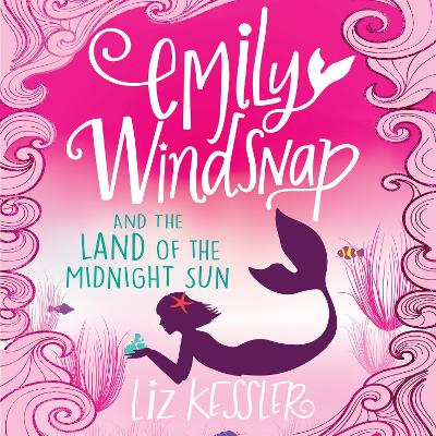 Emily Windsnap and the Land of the Midnight Sun: Book 5