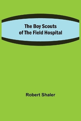 The Boy Scouts of the Field Hospital
