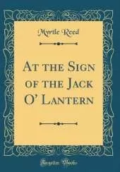 At the Sign of the Jack O' Lantern (Classic Reprint)