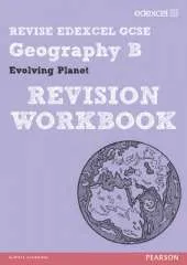 REVISE EDEXCEL: Edexcel GCSE Geography B Evolving Planet Revision Workbook