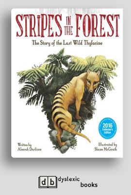 Stripes in the Forest: The Story of the last Wild Thylacine