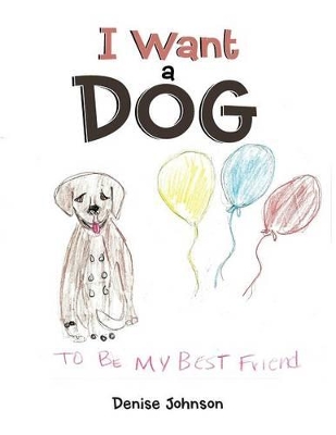 I Want a Dog: To Be My Bestfriend