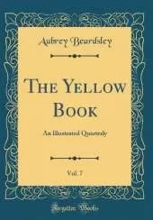 The Yellow Book, Vol. 7: An Illustrated Quarterly (Classic Reprint)