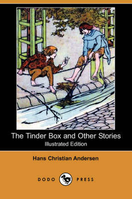 The Tinder Box and Other Stories (Illustrated Edition) (Dodo Press)