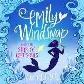 Emily Windsnap and the Ship of Lost Souls: Book 6