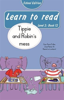 Learn to read (Level 2 Book 12): Tippie and Robin’s mess (School Edition)
