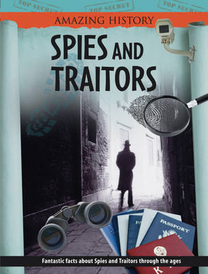 Amazing History: Spies and Traitors