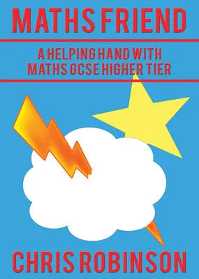 Maths Friend: A Helping Hand with Maths GCSE Higher Tier