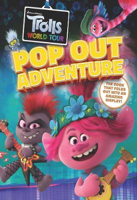 Trolls World Tour Pop-Out Adventure: A brilliant book which folds out to make an amazing display!