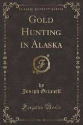 Gold Hunting in Alaska (Classic Reprint)