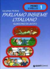 Parliamo insieme l'italiano: Quaderno di lavoro 1