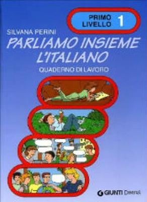 Parliamo insieme l'italiano: Quaderno di lavoro 1