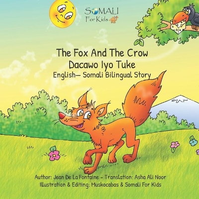 The Fox And The Crow - Dacawo Iyo Tuke: English- Somali Bilingual Story - Somali For Kids