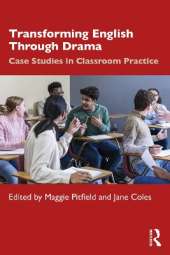 Transforming English Through Drama: Case Studies in Classroom Practice