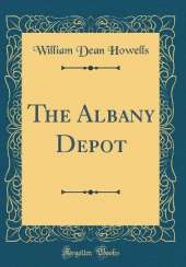 The Albany Depot (Classic Reprint)