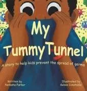 My Tummy Tunnel: A Story to Help Kids Prevent the Spread of Germs