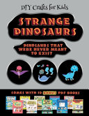 DIY Crafts for Kids (Strange Dinosaurs - Cut and Paste): This book comes with a collection of downloadable PDF books that will help your child make an excellent start to his/her education. Books are designed to improve hand-eye coordination, develop fine