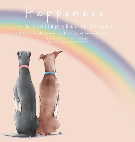Happiness - A Feeling That Is Bright: A Little Book of What To Do To Spark More Delight